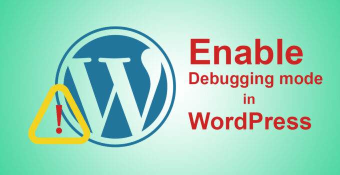 2 Methods to Enable WordPress Debugging Mode to Fix Errors 2 Methods to Enable WordPress Debugging Mode to Fix Errors