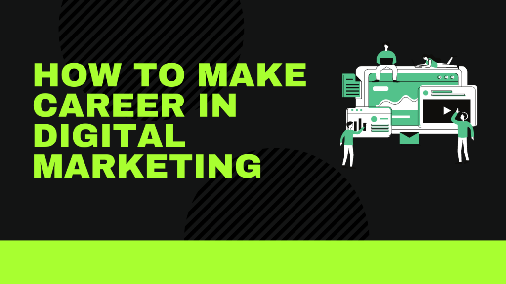 Top 9 Ways to Make A Career In Digital Marketing