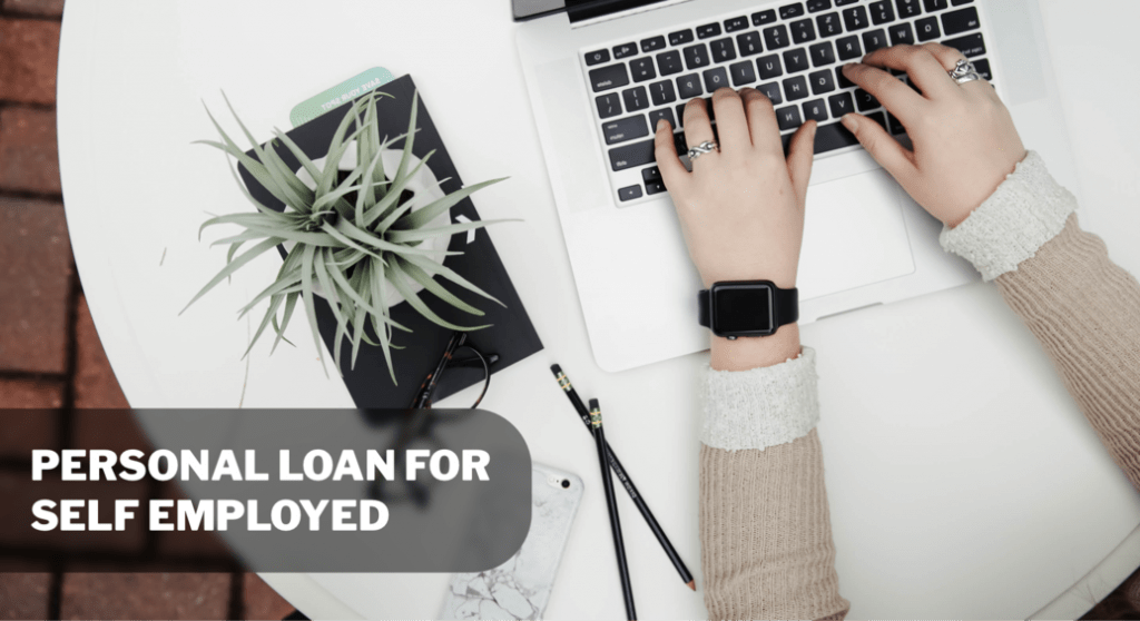 6 Ways To Apply For A Personal Loan For Self-Employed