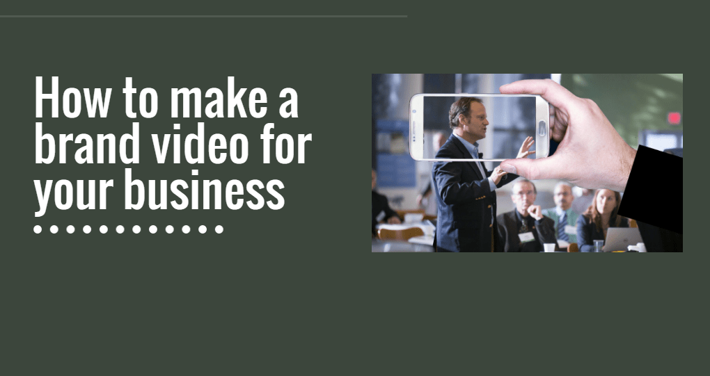 How To Make A Brand Video For Your Business
