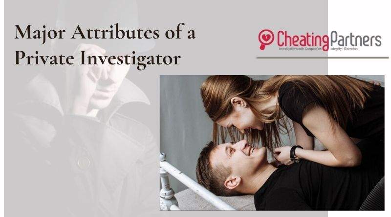 5 Major Attributes Of A Private Investigator