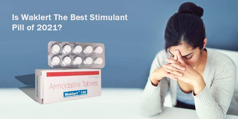 Is Waklert The Best Stimulant Medication Of 2021? Buy Waklert Online