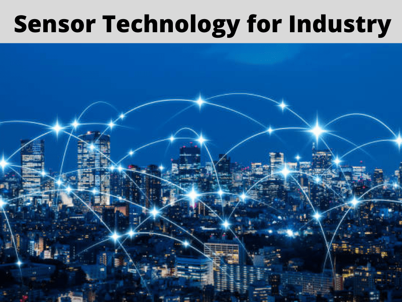 How Sensor Technology Contributes to the Industry?