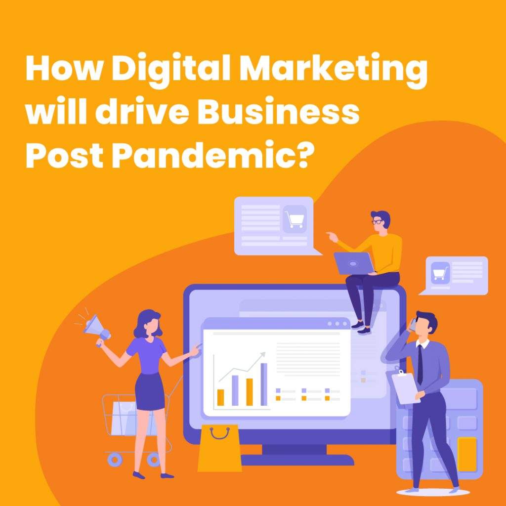 How Digital Marketing Will Drive Business Post Pandemic