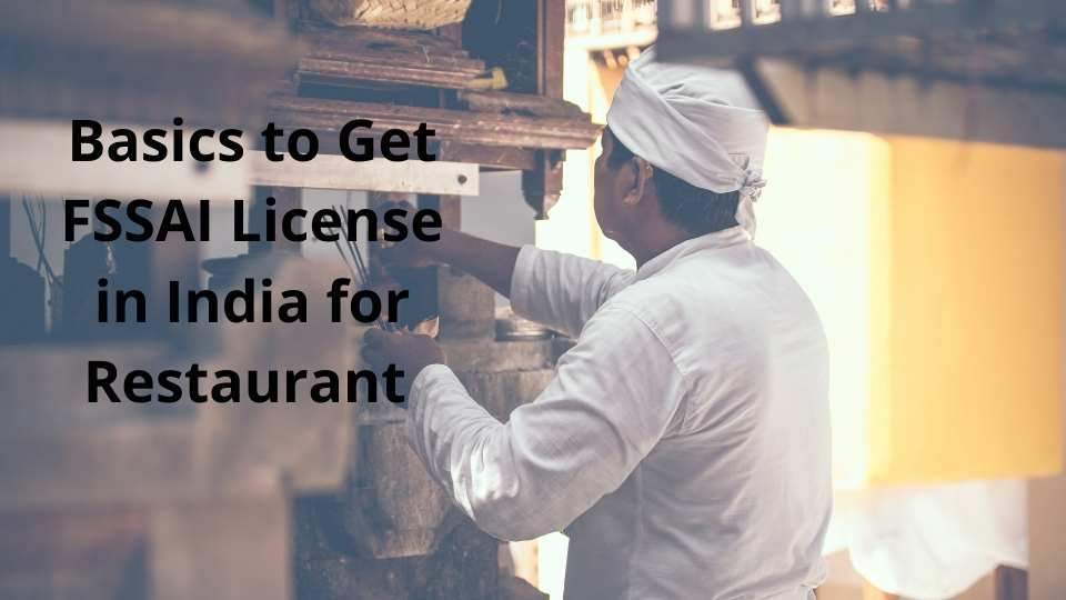 Basics To Get FSSAI License in India for Restaurant