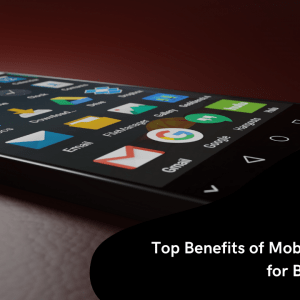 Benefits of Mobile Apps