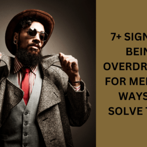 7+ Signs Of Being Overdressed
