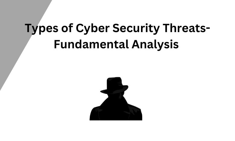 Types of Cyber Security Threats- Fundamental Analysis