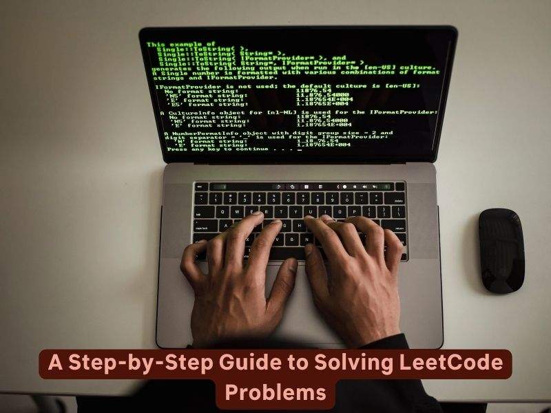 A Step-by-Step Guide to Solving LeetCode Problems