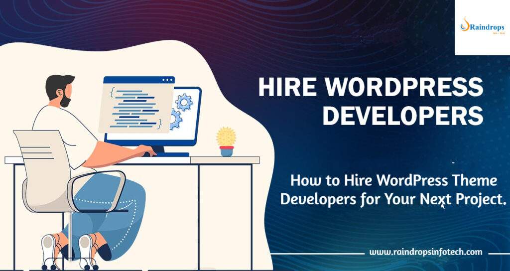 How to Hire WordPress Theme Developers for Your Next Project