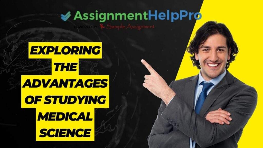 Exploring the Advantages of Studying Medical Science Exploring the Advantages of Studying Medical Science