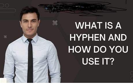 What Is A Hyphen And How Do You Use It?