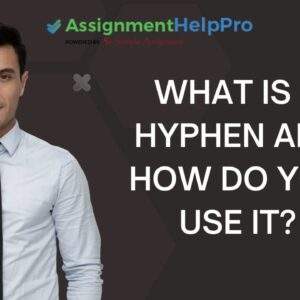 What Is A Hyphen And How Do You Use It?